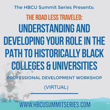 Load image into Gallery viewer, THE ROAD LESS TRAVELED: Understanding and Developing Your Role in the Path to Historically Black Colleges &amp; Universities
